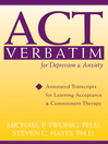 ACT Verbatim for Depression and Anxiety (eBook): Annotated Transcripts for Learning Acceptance and Commitment Therapy